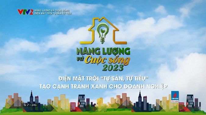 Chương trình Năng lượng và Cuộc sống 2023 – Chủ đề “Điện mặt trời tự sản tự tiêu”